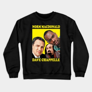 Norm Macdonald and Dave Chappelle Crewneck Sweatshirt